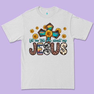 Let Me Tell You About My Jesus Premium Tee Designed By Zillion Design Studio