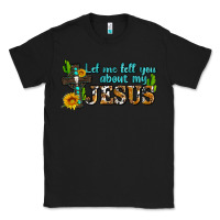 Black let me tell you about my jesus Classic Tee - AdoDesignShop