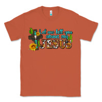 Copper let me tell you about my jesus Classic Tee - AdoDesignShop