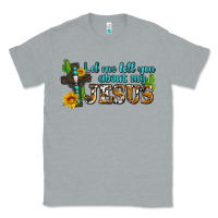 Heather Grey let me tell you about my jesus Classic Tee - AdoDesignShop