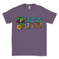 Lavender let me tell you about my jesus Classic Tee - AdoDesignShop