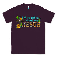 Plum let me tell you about my jesus Classic Tee - AdoDesignShop