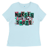 Baby Blue nurses call the shots Ladies Tee - RanaPortraitStore