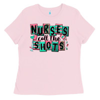 Bubblegum Pink nurses call the shots Ladies Tee - RanaPortraitStore