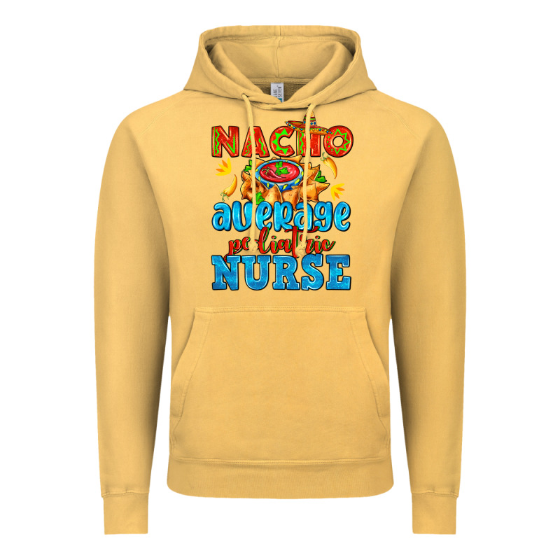 Nacho Average Pediatric Nurse   With Nacho Vintage Hoodie by AdoDesignShop | Teevron