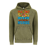 Vintage Olive nacho average pediatric nurse   with nacho Vintage Hoodie - AdoDesignShop