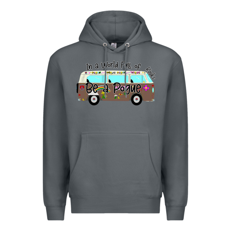 In A World Full Of Kooks Be A Pogue Premium Hoodie by Bettercallsaul | Teevron
