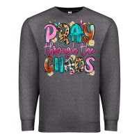 Charcoal Heather pray through the chaos Premium Sweatshirt - Artiststas