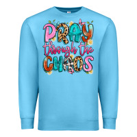 Ocean Blue pray through the chaos Premium Sweatshirt - Artiststas