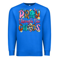 True Royal pray through the chaos Premium Sweatshirt - Artiststas
