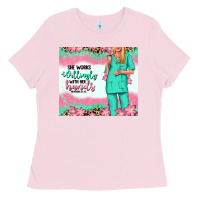 Bubblegum Pink she works willingly with her hands blonde nurse Ladies Tee - RanaPortraitStore