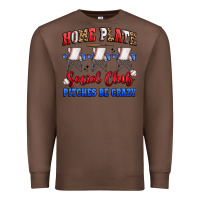 Chestnut home plate social club pitches be crazy Premium Sweatshirt - Artiststas