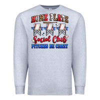 Heather Grey home plate social club pitches be crazy Premium Sweatshirt - Artiststas