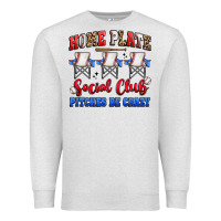 Oatmeal Heather home plate social club pitches be crazy Premium Sweatshirt - Artiststas
