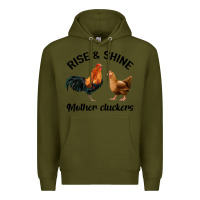 Army Green Rise and Shine Mother Cluckers Premium Hoodie - Bettercallsaul
