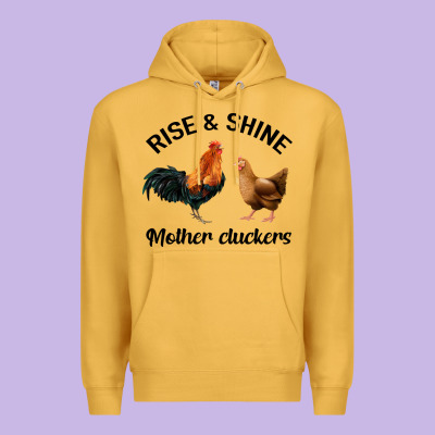 Rise And Shine Mother Cluckers Premium Hoodie Designed By Bettercallsaul