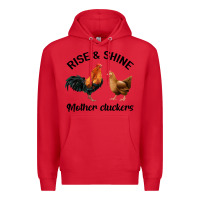 Red Rise and Shine Mother Cluckers Premium Hoodie - Bettercallsaul