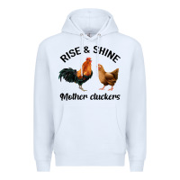 White Rise and Shine Mother Cluckers Premium Hoodie - Bettercallsaul