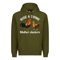 Army Green Rise and Shine Mother Cluckers Premium Hoodie - Bettercallsaul