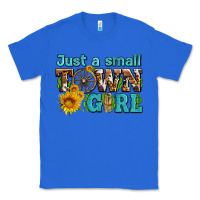 True Royal just a small town girl with sunflowers and money Classic Tee - AdoDesignShop