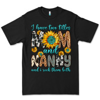 Black i have two titles mom and nanny and i rock them bo Premium Tee - Zillion Design Studio