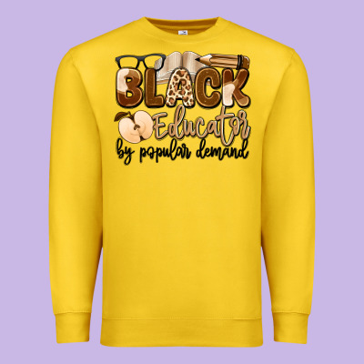 Black Educator By Popular Demand Premium Sweatshirt Designed By Artiststas