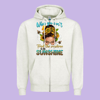 When You Cant Find The Sunshine Be The Sunshine Me Zipper Hoodie Designed By Nancycooperartshop