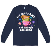 Navy too many kids not enough caffeine Long Sleeve Tee - JahusDesignShop