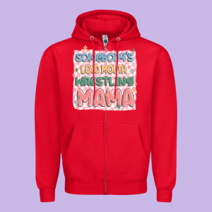 Somebody's Loud Mouth Wrestling Mama Zipper Hoodie Designed By Maliassmallbusiness