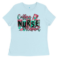 Baby Blue coffee nurse repeat Ladies Tee - RanaPortraitStore
