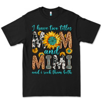 Black i have two titles mom and mimi and i rock them bot Premium Tee - Zillion Design Studio