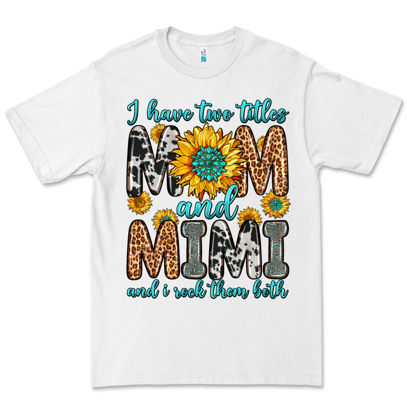 I Have Two Titles Mom And Mimi And I Rock Them Bot Premium Tee by Zillion Design Studio | Teevron