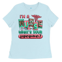 Baby Blue im a nurse whats your superpower Ladies Tee - RanaPortraitStore