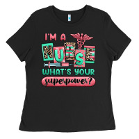 Black im a nurse whats your superpower Ladies Tee - RanaPortraitStore