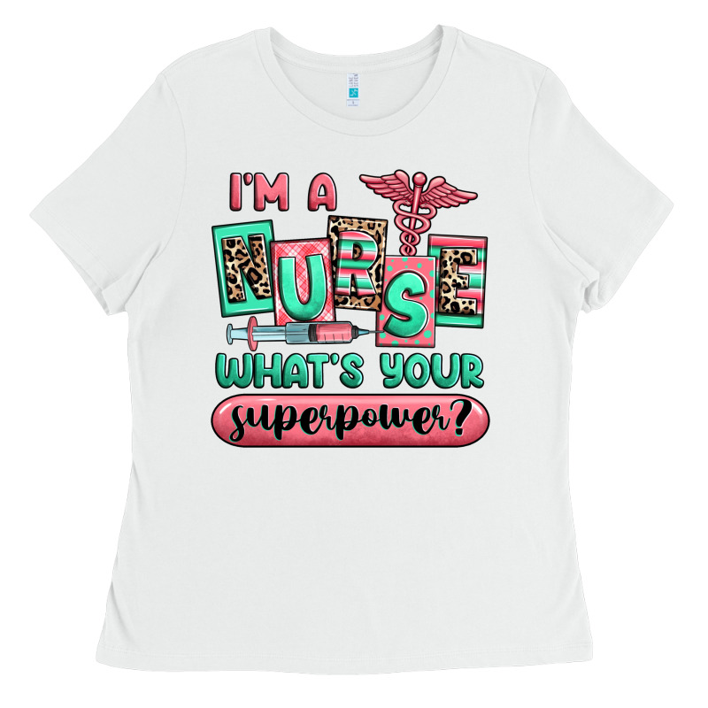 Im A Nurse Whats Your Superpower Ladies Tee by RanaPortraitStore | Teevron
