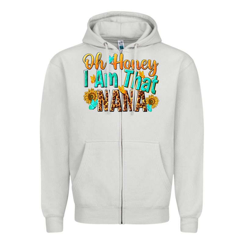 Oh Honey I Am That Nana Zipper Hoodie by NancyCooperArtShop | Teevron