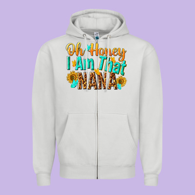 Oh Honey I Am That Nana Zipper Hoodie Designed By Nancycooperartshop