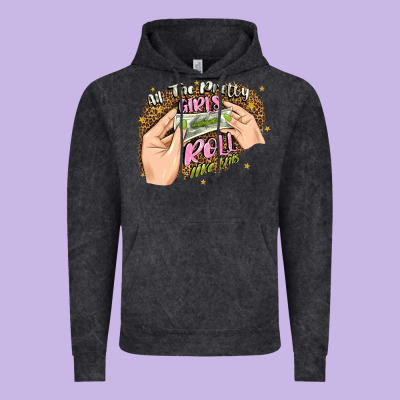 All The Pretty Girls Roll Like This Vintage Hoodie Designed By Jahusdesignshop