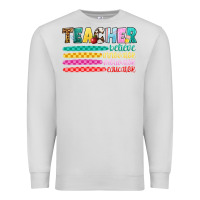 Dove Grey teacher believe Premium Sweatshirt - Artiststas