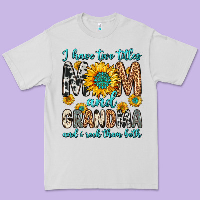 I Have Two Titles Mom And Grandma And I Rock Them Premium Tee Designed By Zillion Design Studio