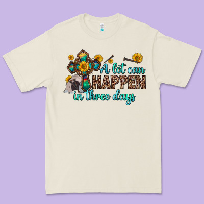 A Lot Can Happen In Three Days Premium Tee Designed By Zillion Design Studio