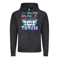 Vintage Black splish splash your opinion is trash Vintage Hoodie - JahusDesignShop