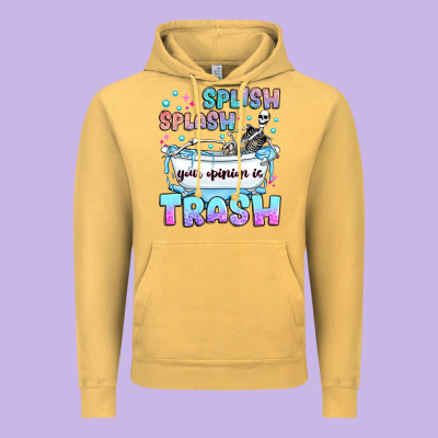 Splish Splash Your Opinion Is Trash Vintage Hoodie Designed By Jahusdesignshop