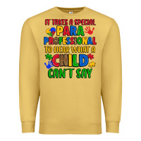 Antique Gold it takes a special paraprofessional to hear what a Premium Sweatshirt - Artiststas