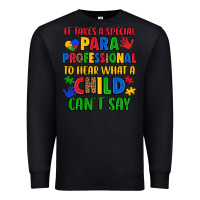 Black it takes a special paraprofessional to hear what a Premium Sweatshirt - Artiststas