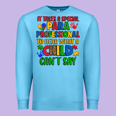 It Takes A Special Paraprofessional To Hear What A Premium Sweatshirt Designed By Artiststas