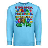 Ocean Blue it takes a special paraprofessional to hear what a Premium Sweatshirt - Artiststas