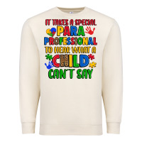 Sandshell it takes a special paraprofessional to hear what a Premium Sweatshirt - Artiststas