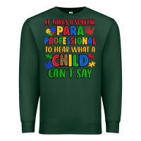 Sports Green it takes a special paraprofessional to hear what a Premium Sweatshirt - Artiststas