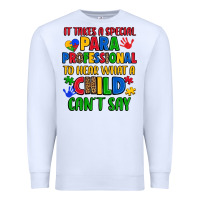 White it takes a special paraprofessional to hear what a Premium Sweatshirt - Artiststas